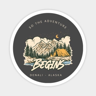 So the Adventure Begins Denali - Alaska Magnet